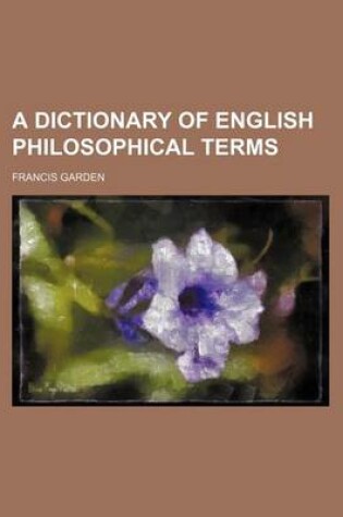 Cover of A Dictionary of English Philosophical Terms