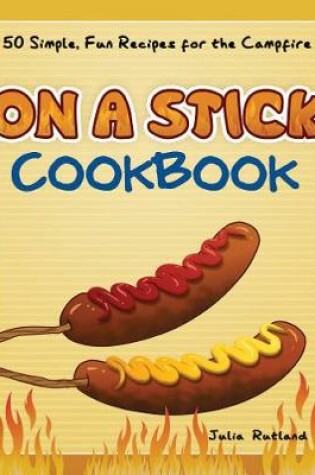 Cover of On a Stick Cookbook