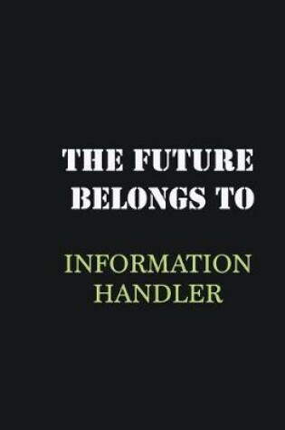 Cover of The Future belongs to Information Handler