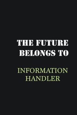 Book cover for The Future belongs to Information Handler