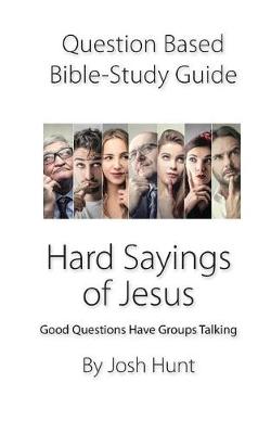 Cover of Question-based Bible Study Guide -- Hard Sayings of Jesus