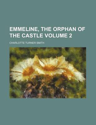 Book cover for Emmeline, the Orphan of the Castle Volume 2