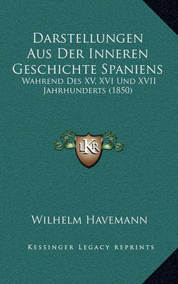 Cover of Darstellungen Aus Der Inneren Geschichte Spaniens