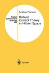 Book cover for Robust Control Theory in Hilbert Space