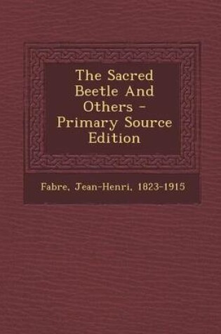 Cover of The Sacred Beetle and Others - Primary Source Edition