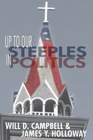 Cover of Up To Our Steeples in Politics