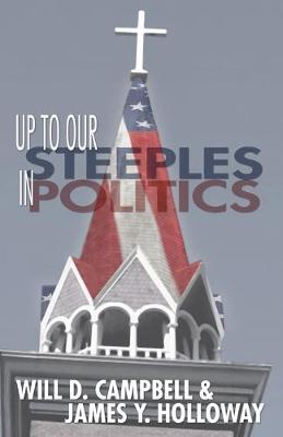 Book cover for Up To Our Steeples in Politics