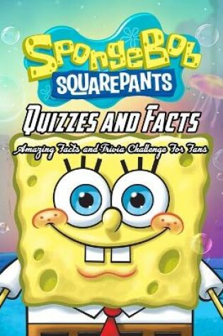 Cover of SpongeBob SquarePants Quizzes and Facts