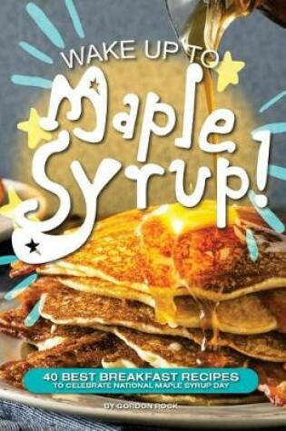 Cover of Wake Up to Maple Syrup!