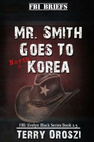 Cover of Mr. Smith Goes To North Korea