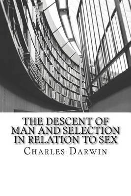 Cover of The Descent of Man and Selection in Relation to Sex