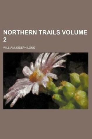 Cover of Northern Trails Volume 2