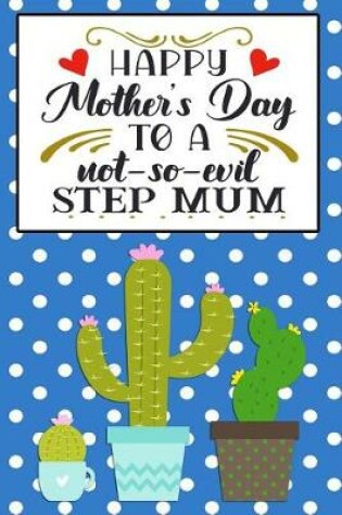 Cover of Happy Mother's Day To A not-so-evil Step Mum