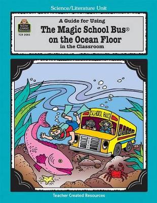 Cover of A Guide for Using the Magic School Bus on the Ocean Floor in the Classroom