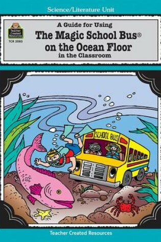 Cover of A Guide for Using the Magic School Bus on the Ocean Floor in the Classroom