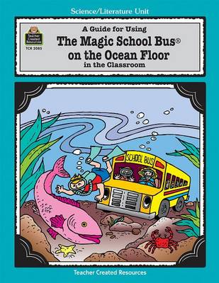 Book cover for A Guide for Using the Magic School Bus on the Ocean Floor in the Classroom