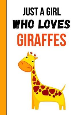 Book cover for Just A Girl Who Loves Giraffes