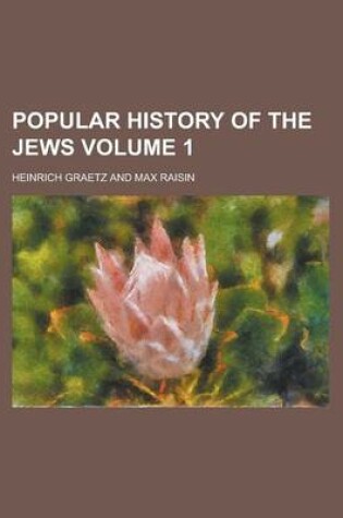 Cover of Popular History of the Jews Volume 1