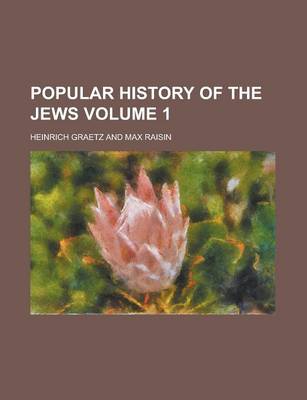 Book cover for Popular History of the Jews Volume 1