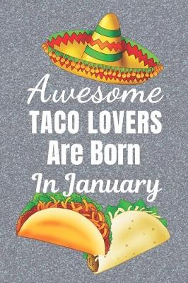 Book cover for Awesome Taco Lovers Are born In January