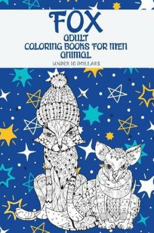 Cover of Adult Coloring Books for Men - Under 10 Dollars - Animal - Fox