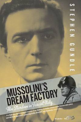 Book cover for Mussolini's Dream Factory