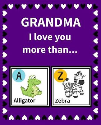 Book cover for Grandma I Love You More Than