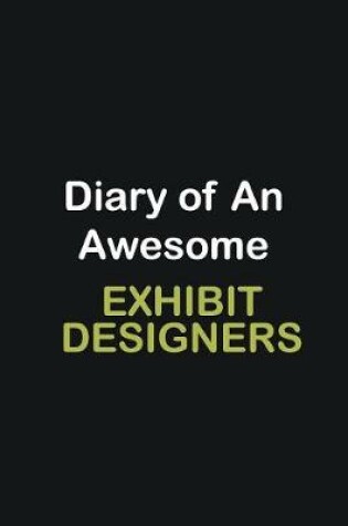 Cover of Diary Of An Awesome Exhibit designers