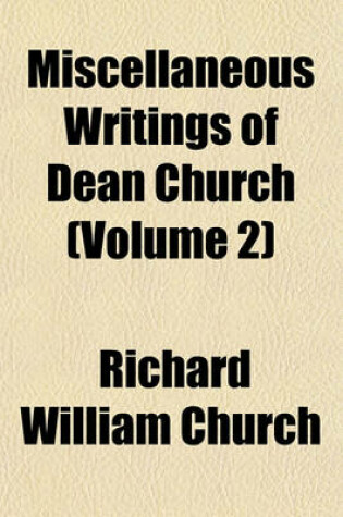 Cover of Miscellaneous Writings of Dean Church (Volume 2)