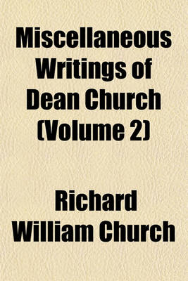 Book cover for Miscellaneous Writings of Dean Church (Volume 2)