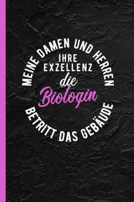 Book cover for Meine Damen und Herren ihre Exzellenz die Biologin betritt das Gebaude