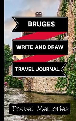Book cover for Bruges Write and Draw Travel Journal