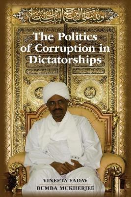 Book cover for The Politics of Corruption in Dictatorships