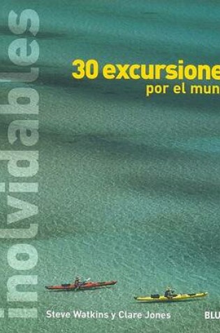 Cover of 30 Excursiones Inolvidables Por El Mundo