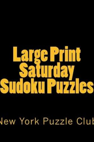 Cover of Large Print Saturday Sudoku Puzzles