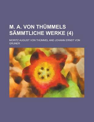 Book cover for M. A. Von Thummels Sammtliche Werke (4)