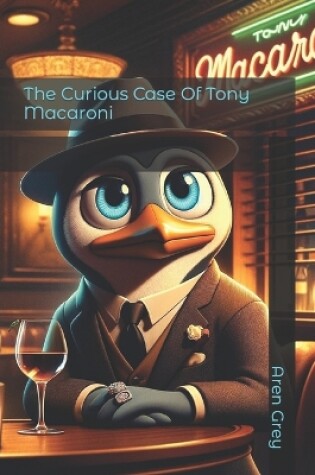 Cover of The Curious Case Of Tony Macaroni