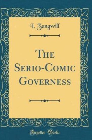 Cover of The Serio-Comic Governess (Classic Reprint)