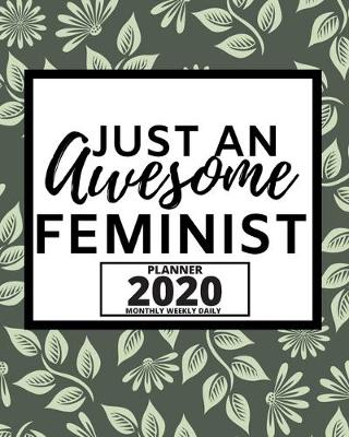 Book cover for Just An Awesome Feminist