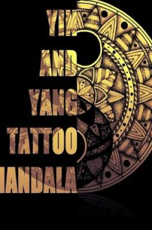 Cover of Yin And Yang Tattoo Mandala