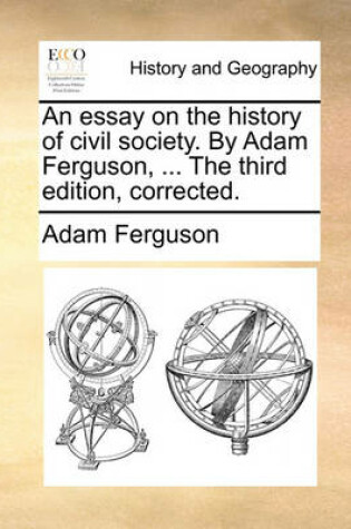 Cover of An Essay on the History of Civil Society. by Adam Ferguson, ... the Third Edition, Corrected.