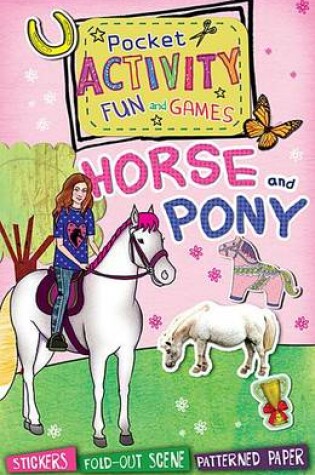 Cover of Horse and Pony Pocket Activity Fun and Games