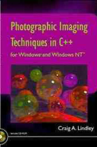 Cover of Photographic Imaging Techniques in C++ for Windows and Windows NT