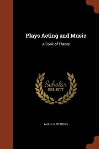 Cover of Plays Acting and Music