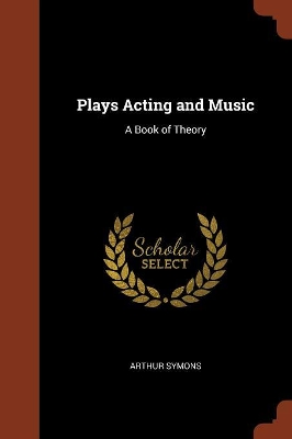 Book cover for Plays Acting and Music