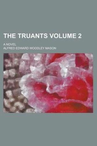 Cover of The Truants; A Novel Volume 2
