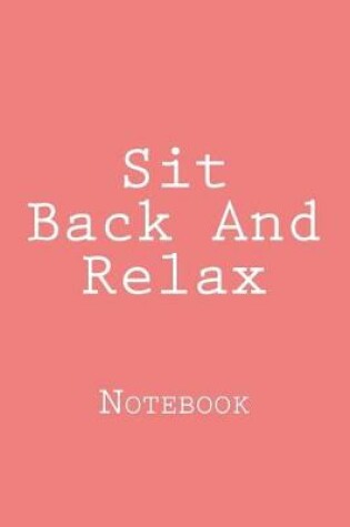 Cover of Sit Back And Relax