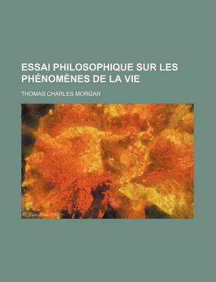 Book cover for Essai Philosophique Sur Les Phenomenes de La Vie