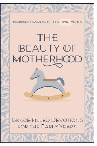 Cover of The Beauty of Motherhood