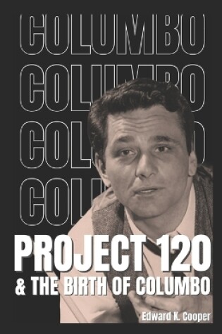 Cover of Project 120 and the Birth of Columbo